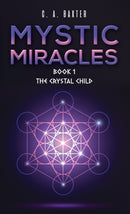 Mystic Miracles - Book 1 : The Crystal Child-9781398462823