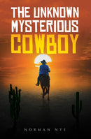The Unknown Mysterious Cowboy-9781398465527