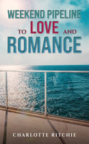 Weekend Pipeline to Love and Romance-9781398485198