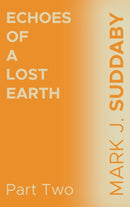 Echoes of a Lost Earth Part Two-9781398490260
