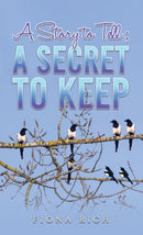 A Story to Tell; A Secret to Keep-9781398494794