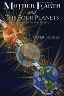 Mother Earth and The Four Planets : The Sequel to the Crystals-9781398495845