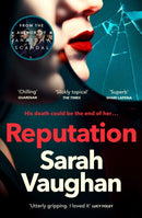 Reputation : the thrilling novel from the bestselling author of Anatomy of a Scandal-9781398502062