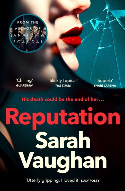 Reputation : the thrilling novel from the bestselling author of Anatomy of a Scandal-9781398502062