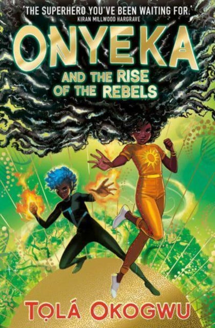 Onyeka and the Rise of the Rebels : A superhero adventure perfect for Marvel and DC fans!-9781398505117