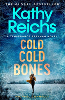 Cold, Cold Bones : 'Kathy Reichs has written her masterpiece' (Michael Connelly)-9781398510784