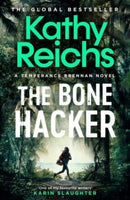The Bone Hacker : The Sunday Times Bestseller in the thrilling Temperance Brennan series-9781398510838