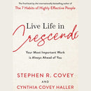 Live Life in Crescendo : Your Most Important Work is Always Ahead of You-9781398514157
