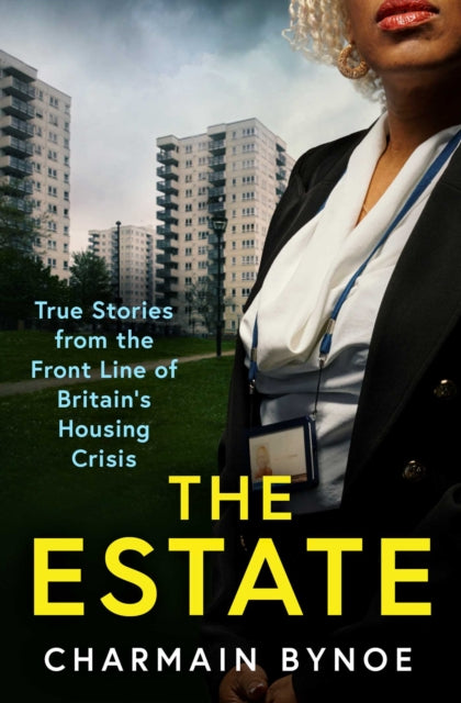 The Estate : My Life Working on the Front Line of Britain's Housing Crisis-9781398516601
