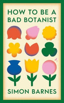 How to be a Bad Botanist-9781398518919