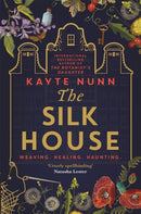 The Silk House : The thrilling historical novel from the bestselling author of The Botanist's Daughter-9781398700185