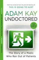 Undoctored : The brand new No 1 Sunday Times bestseller from the author of 'This is Going to Hurt'-9781398700390