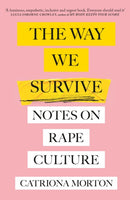The Way We Survive : Notes on Rape Culture-9781398700567