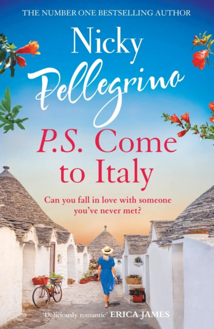 P.S. Come to Italy : The perfect uplifting and gorgeously romantic holiday read from the No.1 bestselling author!-9781398701052