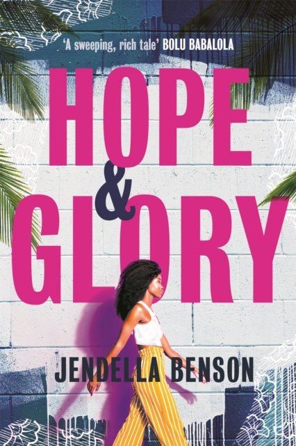Hope & Glory : 'A sweeping, rich tale' Bolu Babalola-9781398702295