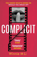 Complicit : The compulsive, timely thriller you won't be able to stop thinking about-9781398705067