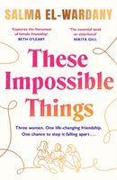 These Impossible Things : An unforgettable story of love and friendship-9781398705791