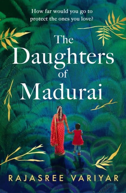 The Daughters of Madurai : Heartwrenching yet ultimately uplifting, this incredible debut will make you think-9781398707269