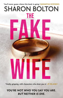The Fake Wife : An absolutely gripping psychological thriller with jaw-dropping twists from the author of THE SPLIT-9781398709812