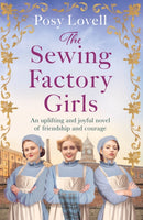 The Sewing Factory Girls : An uplifting and emotional tale of courage and friendship based on real events-9781398718777
