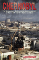 Chernobyl : The Devastation, Destruction and Consequences of the World's Worst Radiation Accident-9781398805576