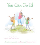 You Can Do It! : A Children's Guide to Resilience and Bouncing Back-9781398811348