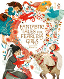 Fantastic Tales for Fearless Girls : 31 Inspirational Stories from Around the World-9781398811997