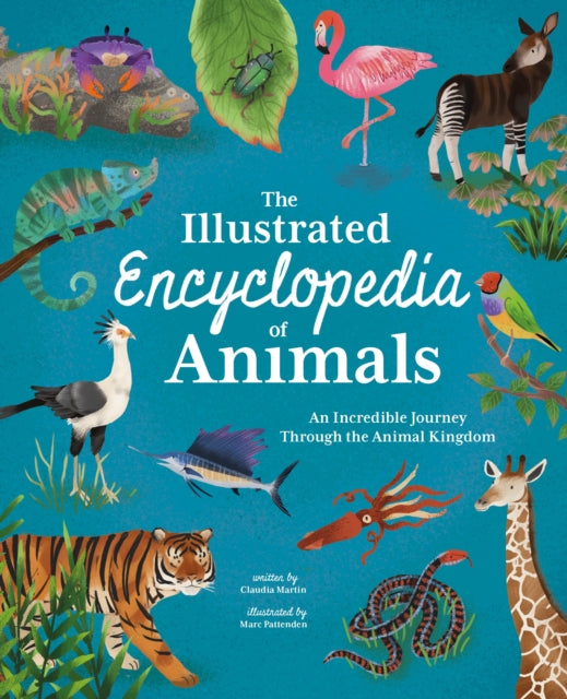The Illustrated Encyclopedia of Animals : An Incredible Journey through the Animal Kingdom-9781398816367