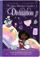 The Teen Witches' Guide to Divination : Discover the Secret Forces of the Universe ... and Unlock Your Own Hidden Power!-9781398822726