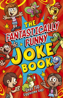 The Fantastically Funny Joke Book : Over 750 Gigglesome Gags-9781398827431