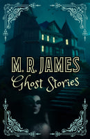 M. R. James Ghost Stories-9781398829183