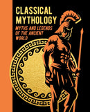Classical Mythology : Myths and Legends of the Ancient World-9781398829923