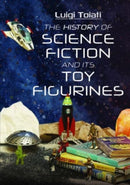 The History of Science Fiction and Its Toy Figurines-9781399005548