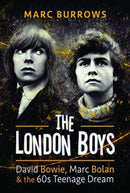 The London Boys : David Bowie, Marc Bolan and the 60s Teenage Dream-9781399008433