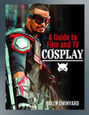 A Guide to Film and TV Cosplay-9781399020473