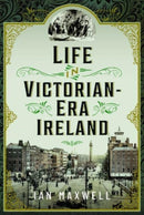 Life in Victorian Era Ireland-9781399042550