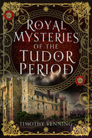 Royal Mysteries of the Tudor Period-9781399054294