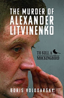 The Murder of Alexander Litvinenko : To Kill a Mockingbird-9781399060172