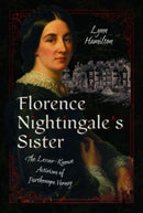 Florence Nightingale's Sister : The Lesser-Known Activism of Parthenope Verney-9781399066808