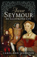 Jane Seymour : An Illustrated Life-9781399071611