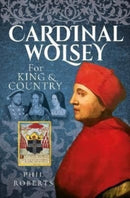 Cardinal Wolsey : For King and Country-9781399089029