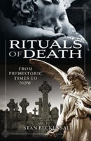 Rituals of Death : From Prehistoric Times to Now-9781399098373