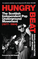 Hungry Beat : The Scottish Independent Pop Underground Movement (1977-1984)-9781399600255