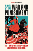 War and Punishment : The Story of Russian Oppression and Ukrainian Resistance-9781399609012