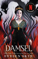 Damsel : A timeless feminist fantasy adventure soon to be a major Netflix film starring Millie Bobby Brown and Angela Bassett-9781399616386