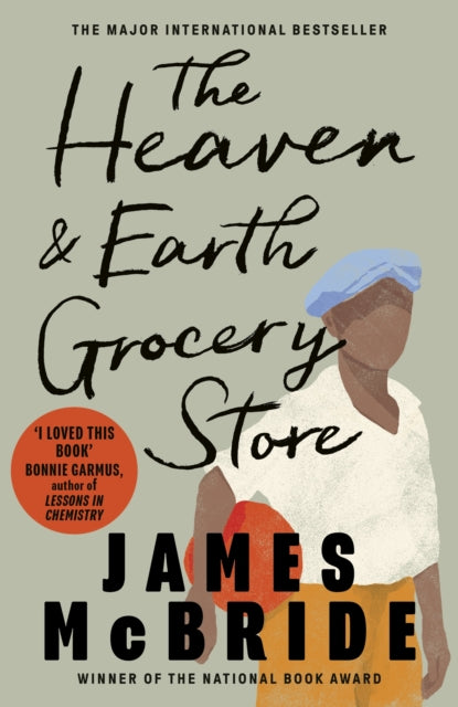 The Heaven & Earth Grocery Store : `I loved this book' Bonnie Garmus, author of Lessons in Chemistry-9781399620406