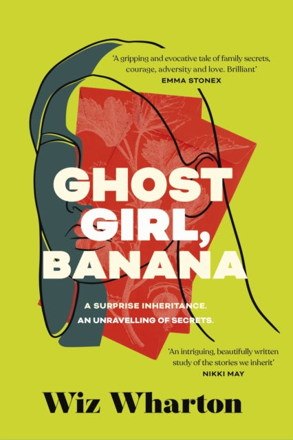 Ghost Girl, Banana : worldwide buzz and rave reviews for this moving and unforgettable story of family secrets-9781399700337
