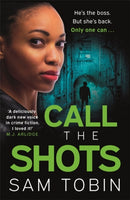 Call the Shots : a gripping, explosive, action-packed gangland crime thriller that will keep you hooked for 2022-9781399701709