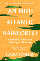 An Irish Atlantic Rainforest : A Personal Journey into the Magic of Rewilding-9781399705295