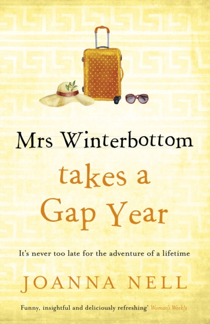 Mrs Winterbottom Takes a Gap Year : The brand new feel-good read from the author of THE SINGLE LADIES OF JACARANDA RETIREMENT VILLAGE-9781399705950